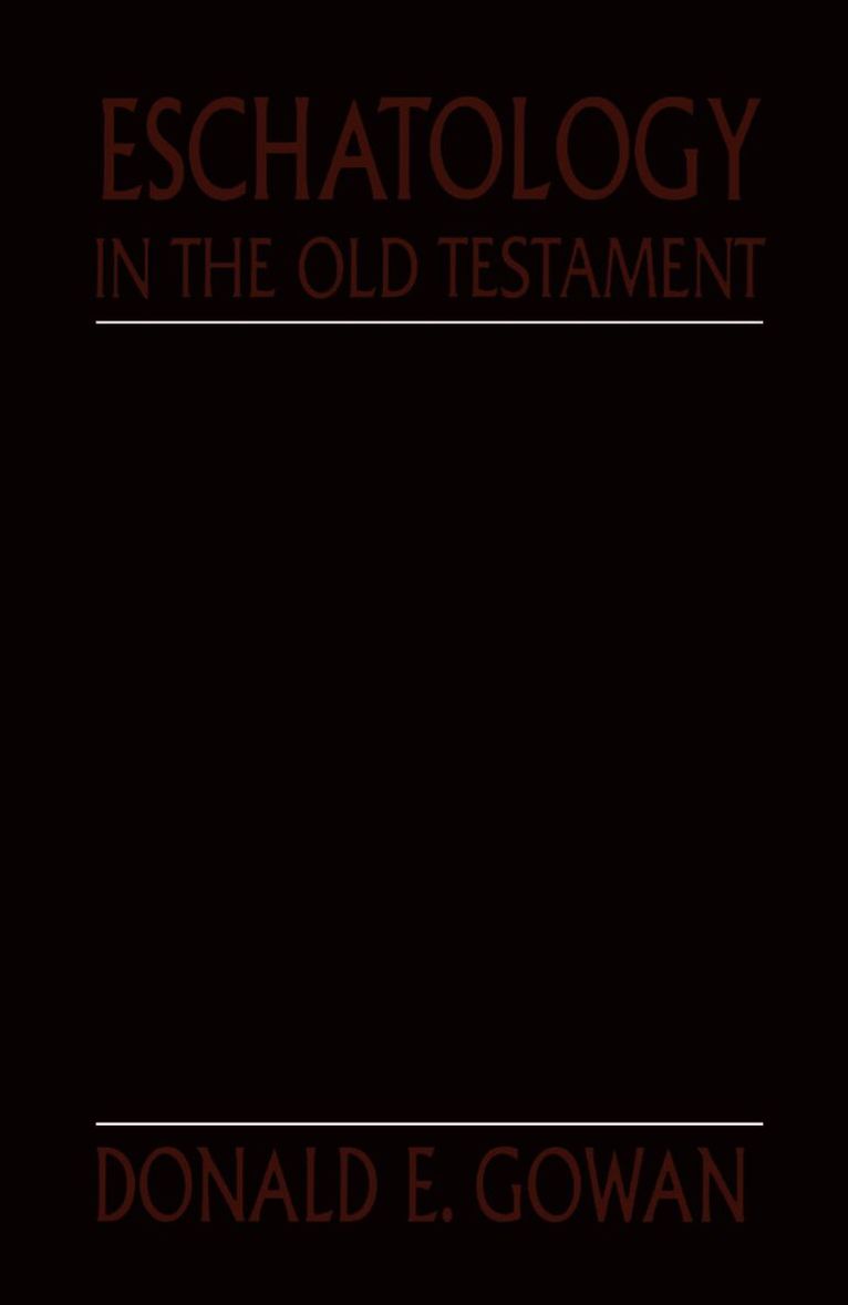 Donald Gowan - Eschatology in the Old Testament, Häftad