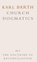 Church Dogmatics: v.4 The Doctrine of Reconciliation
