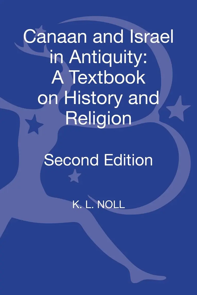 K. L. Noll - Canaan and Israel in Antiquity: A Textbook on History and Religion, Inbunden. Tillgänglighet: Lägg i varukorg