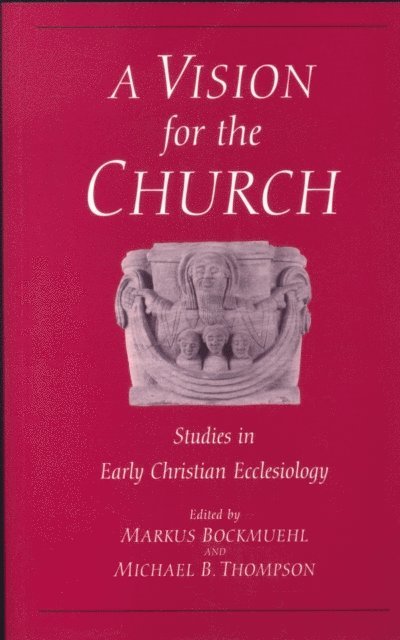 Markus Bockmuehl, Michael B. Thompson - Vision for the Church, E-bok