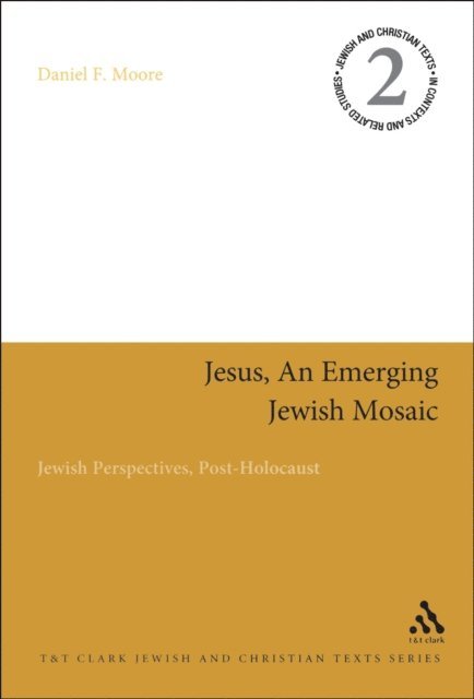 Daniel F. Moore - Jesus, an Emerging Jewish Mosaic, E-bok