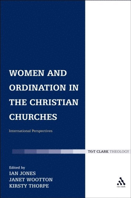 Ian Jones, Kirsty Thorpe, Janet Wootton - Women and Ordination in the Christian Churches, E-bok
