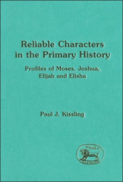 Paul J. Kissling - Reliable Characters in the Primary History, E-bok