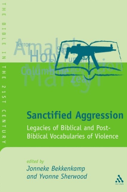 Jonneke Bekkenkamp, Yvonne Sherwood - Sanctified Aggression, E-bok