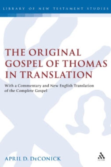 April D. DeConick - Original Gospel of Thomas in Translation, E-bok