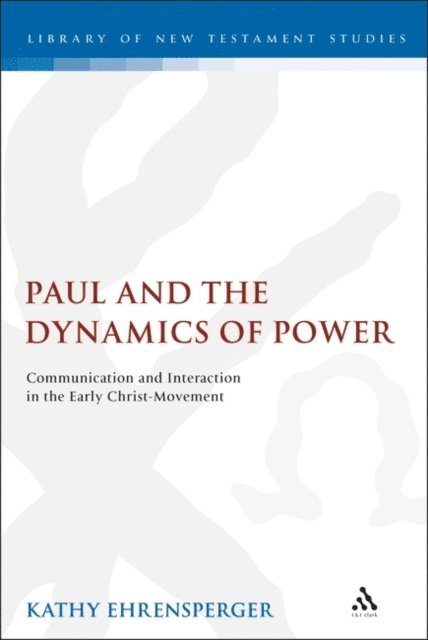 Kathy Ehrensperger - Paul and the Dynamics of Power, E-bok