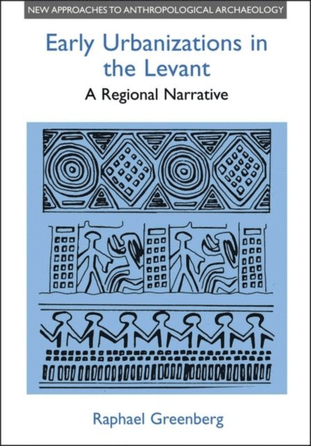 Raphael Greenberg - Early Urbanizations in the Levant, E-bok