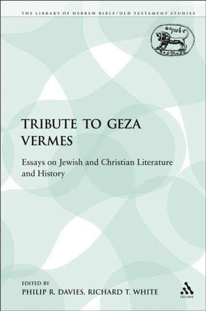 Philip R. Davies, Richard T. White - Tribute to Geza Vermes, E-bok