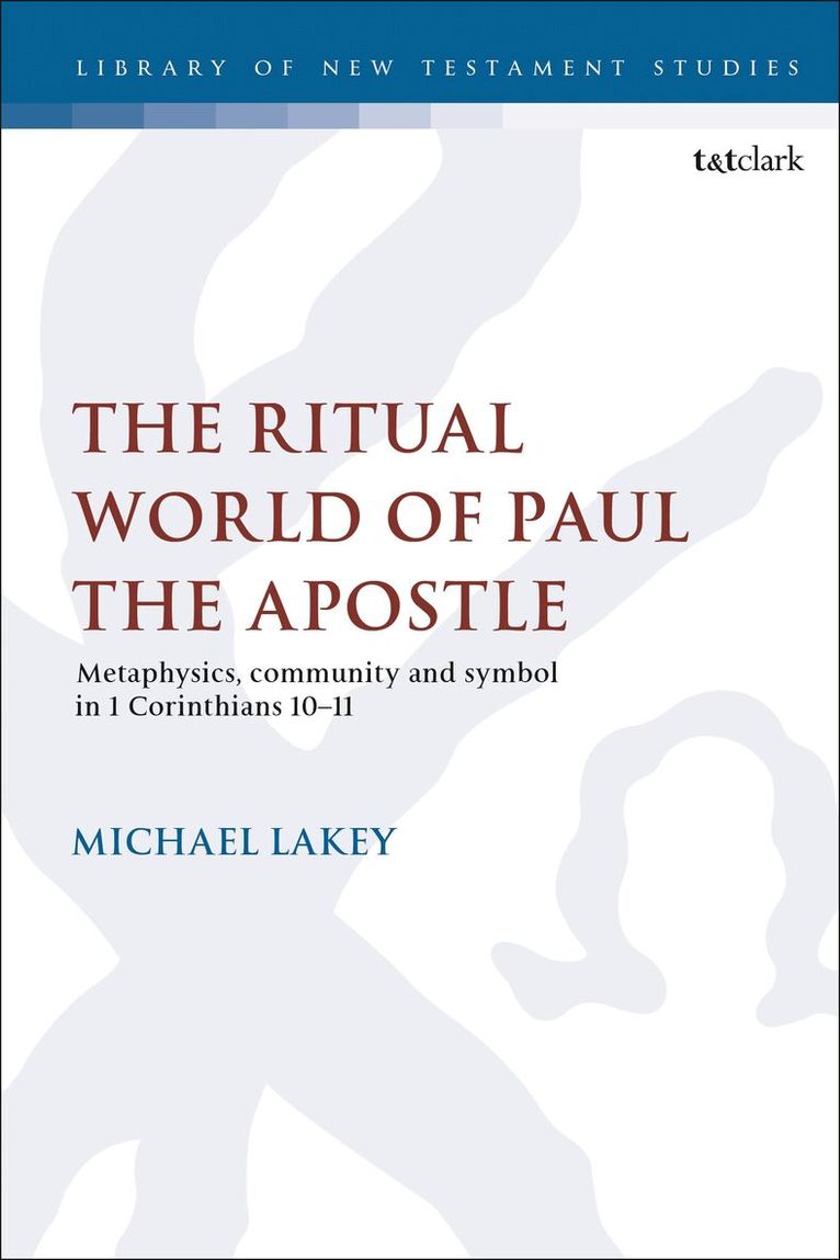Michael Lakey, Chris Keith - Ritual World of Paul the Apostle, Inbunden