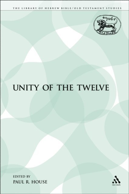 Paul R. House - Unity of the Twelve, E-bok