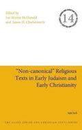 'Non-canonical' Religious Texts in Early Judaism and Early Christianity