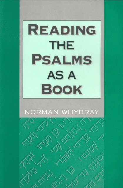 R. Norman Whybray - Reading the Psalms as a Book, E-bok