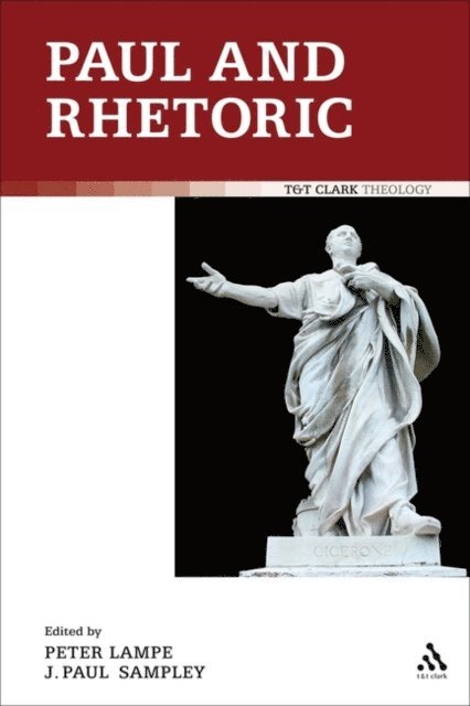 J. Paul Sampley, Peter Lampe - Paul and Rhetoric, E-bok