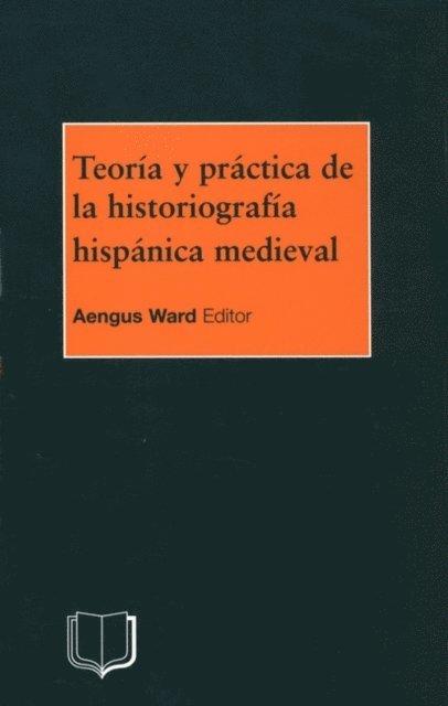 A Ward - Teoria y Practica de la Historiografia Medieval Iberica, E-bok. Tillgänglighet: Lägg i varukorg