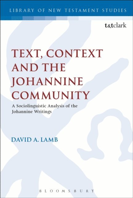 David A. Lamb - Text, Context and the Johannine Community, E-bok