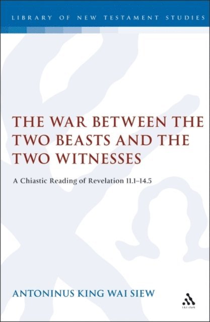 Tony Siew - War Between the Two Beasts and the Two Witnesses, E-bok