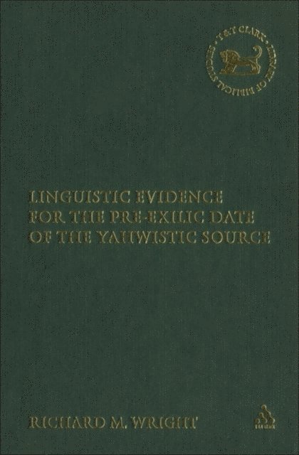 Rick Wright - Linguistic Evidence for the Pre-exilic Date of the Yahwistic Source, E-bok