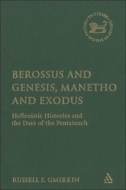 Russell Gmirkin - Berossus and Genesis, Manetho and Exodus, E-bok