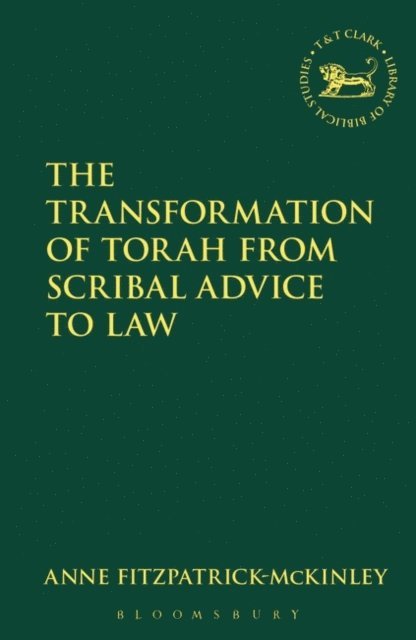 Anne Fitzpatrick-McKinley - Transformation of Torah from Scribal Advice to Law, E-bok