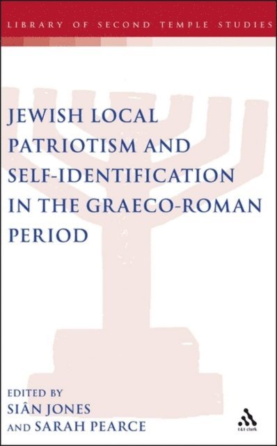 Siân Jones, Sarah Pearce - Jewish Local Patriotism and Self-Identification in the Graeco-Roman Period, E-bok