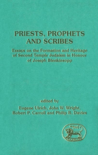 Philip R. Davies, Eugene Ulrich, Robert P. Carroll, John W. Wright - Priests, Prophets and Scribes, E-bok