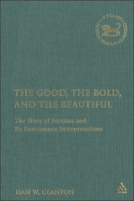 Dan W. Clanton, Jr. - Good, the Bold, and the Beautiful, E-bok