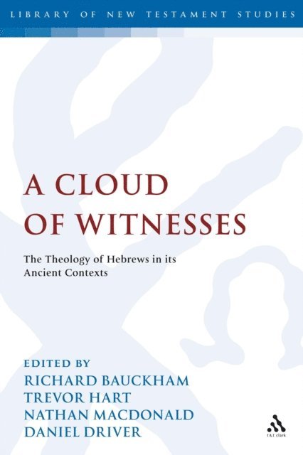 Richard Bauckham, Daniel Driver, Trevor Hart, Nathan MacDonald - Cloud of Witnesses, E-bok