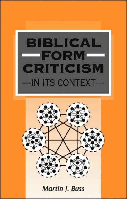 Martin J. Buss - Biblical Form Criticism in its Context, E-bok