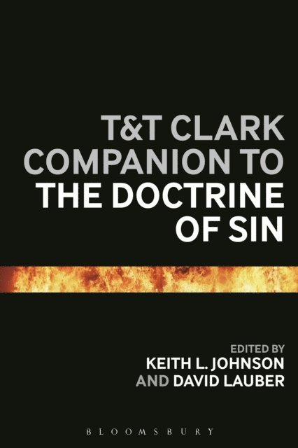 Keith L. Johnson, David Lauber - T&T Clark Companion to the Doctrine of Sin, E-bok