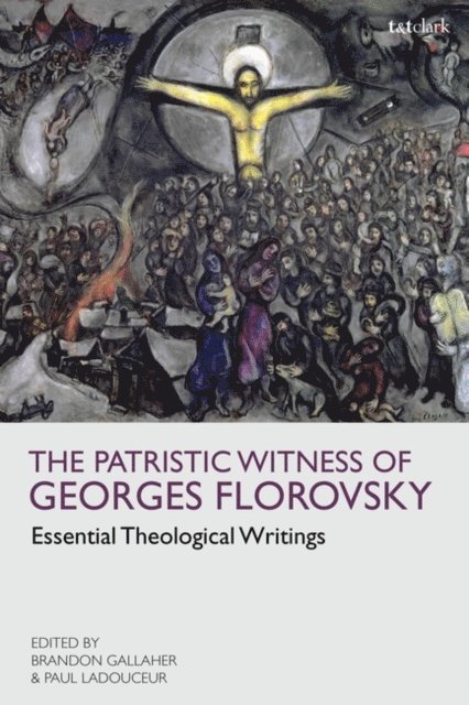 Georges Florovsky, Brandon Gallaher, Paul Ladouceur - Patristic Witness of Georges Florovsky, E-bok