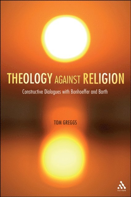 Tom Greggs - Theology against Religion, E-bok