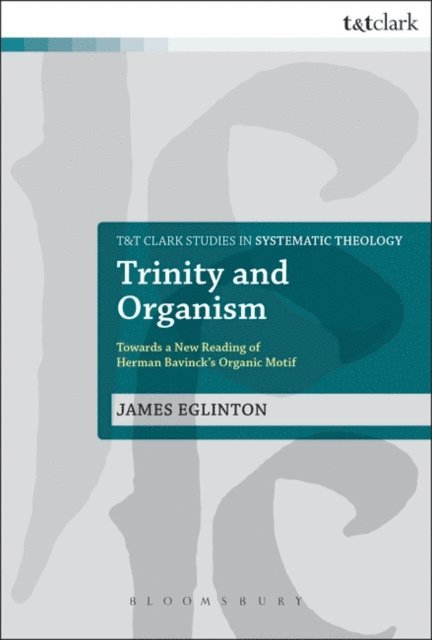 James Eglinton - Trinity and Organism, E-bok