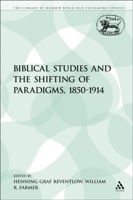 Henning Graf Reventlow, William R. Farmer - Biblical Studies and the Shifting of Paradigms, 1850-1914, E-bok