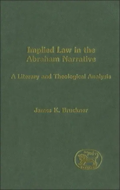 James K. Bruckner - Implied Law in the Abraham Narrative, E-bok. Tillgänglighet: Lägg i varukorg
