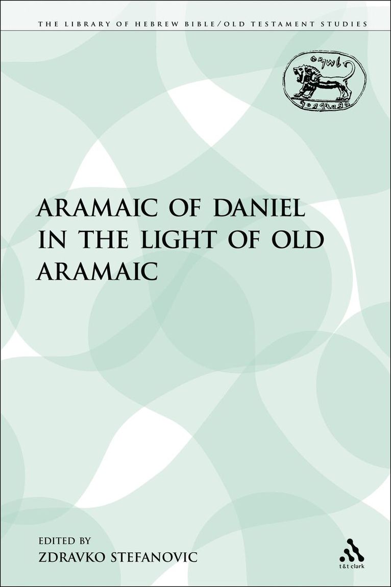 Zdravko Stefanovic - Aramaic of Daniel in the Light of Old Aramaic, Häftad