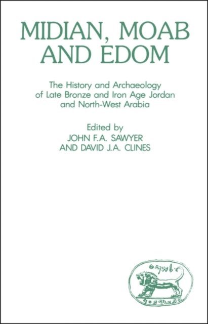 John F. A. Sawyer, David J. A. Clines - Midian, Moab and Edom, E-bok