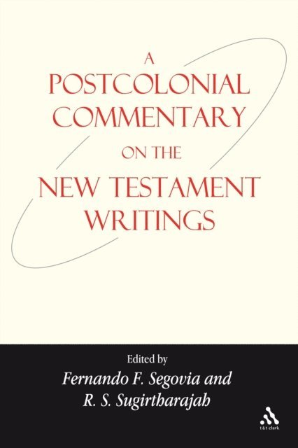 Fernando F. Segovia, R. S. Sugirtharajah - Postcolonial Commentary on the New Testament Writings, E-bok