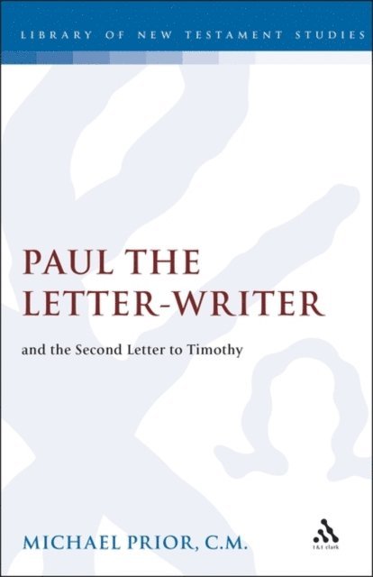 Michael Prior - Paul the Letter-Writer and the Second Letter to Timothy, E-bok