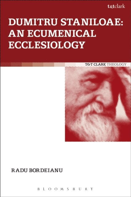 Radu Bordeianu - Dumitru Staniloae: An Ecumenical Ecclesiology, E-bok