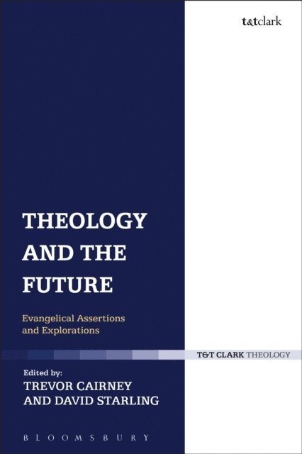 Trevor Cairney, David Starling - Theology and the Future, E-bok