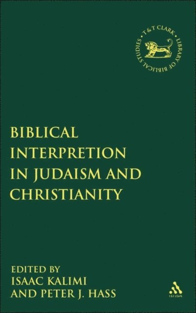 Isaac Kalimi, Peter J. Haas - Biblical Interpretation in Judaism and Christianity, E-bok