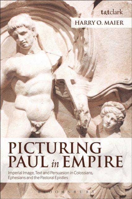 Harry O. Maier - Picturing Paul in Empire, E-bok