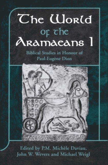 P.M. Michèle Daviau, Michael Weigl, John W. Wevers - World of the Aramaeans, E-bok
