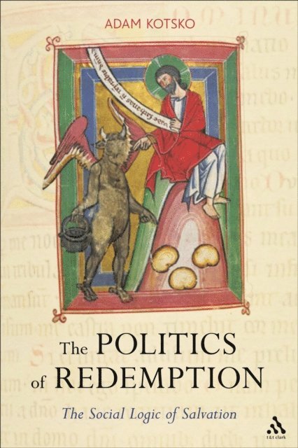 Adam Kotsko - Politics of Redemption, E-bok