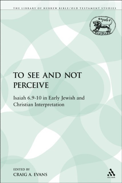 Craig A. Evans - To See and Not Perceive, E-bok