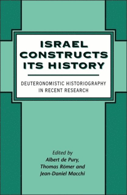 Albert de Pury, Jean-Daniel Macchi, Thomas Römer - Israel Constructs its History, E-bok