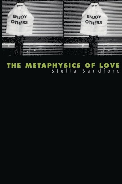 Stella Sandford - Metaphysics of Love, E-bok