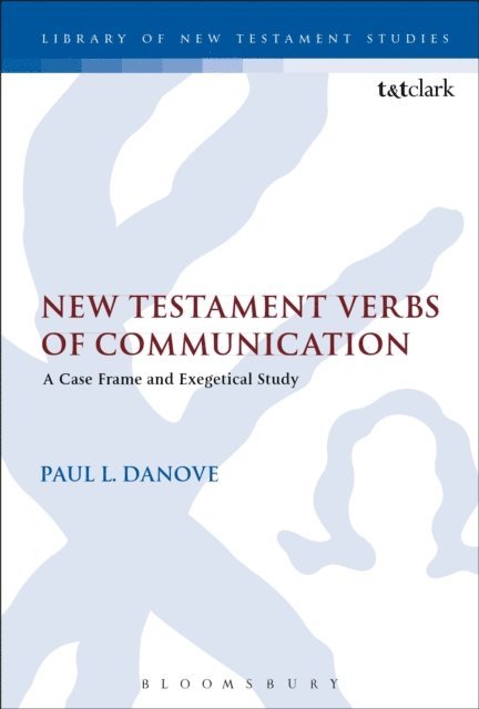 Paul L. Danove - New Testament Verbs of Communication, E-bok