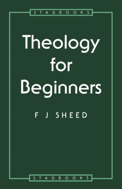 Frank J. Sheed - Theology for Beginners, E-bok