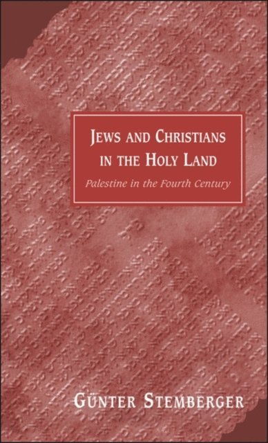 Gunter Stemberger - Jews and Christians in the Holy Land, E-bok